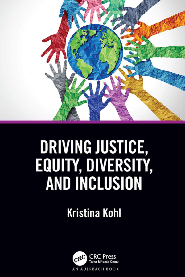 Driving Justice Equality Diversity And Inclusion 1st Kristina Kohl