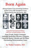 Born Again Reincarnation Cases Involving Evidence Of Past Lives With Xenoglossy Cases Researched By Ian Stevenson Md Walter Semkiw Md