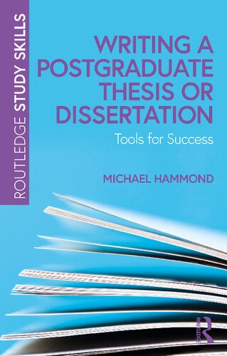 Writing A Postgraduate Thesis Or Dissertation Tools For Success 1st Edition Michael Hammond