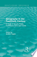 Geography In The Twentieth Century A Study Of Growth Fields Techniques Aims And Trends 1st Edition Griffith Taylor