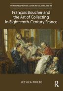 Franois Boucher And The Art Of Collecting In Eighteenthcentury France 1st Edition Jessica Priebe
