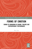 Forms Of Emotion Human To Nonhuman In Drama Theatre And Contemporary Performance 1st Edition Peta Tait