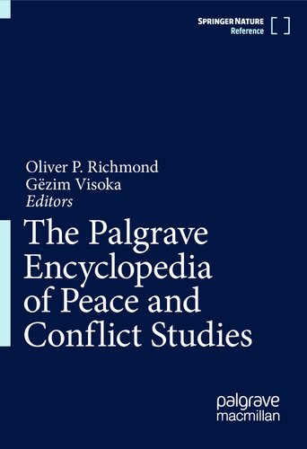 The Palgrave Encyclopedia Of Peace And Conflict Studies 1st Edition Oliver P Richmond