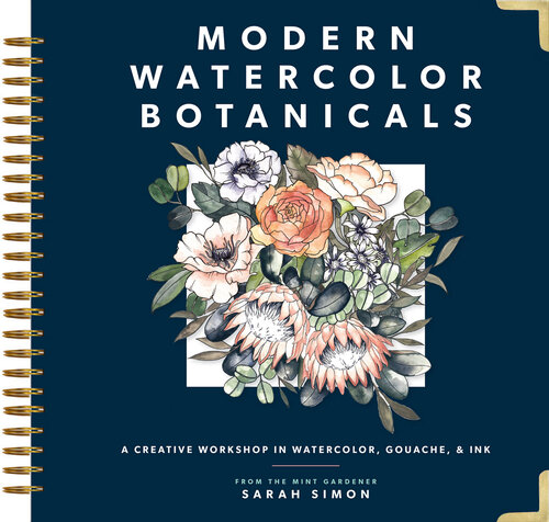 Modern Watercolor Botanicals A Creative Workshop In Watercolor Gouache Ink Sarah Simon