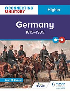 Connecting History Higher Germany 18151939 Euan M Duncan