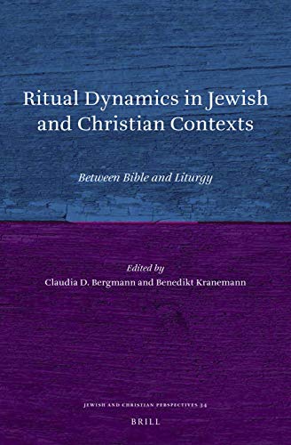 Ritual Dynamics In Jewish And Christian Contexts Claudia D Bergmann