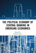 The Political Economy Of Central Banking In Emerging Economies 1st Edition Mustafa Yac