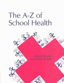 The Az Of School Health The Health Handbook For Schools Adrian Brooke