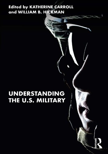 Understanding The U S Military Katherine Blue Carroll William B Hickman