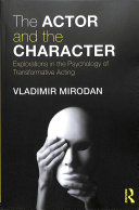 The Actor And The Character Explorations In The Psychology Of Transformative Acting 1st Edition Vladimir Mirodan