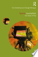 Sports Journalism The State Of Play 1st Edition Tom Bradshaw