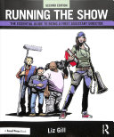 Running The Show The Essential Guide To Being A First Assistant Director 2nd Edition Liz Gill