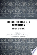 Equine Cultures In Transition Ethical Questions 1st Edition Jonna Bornemark