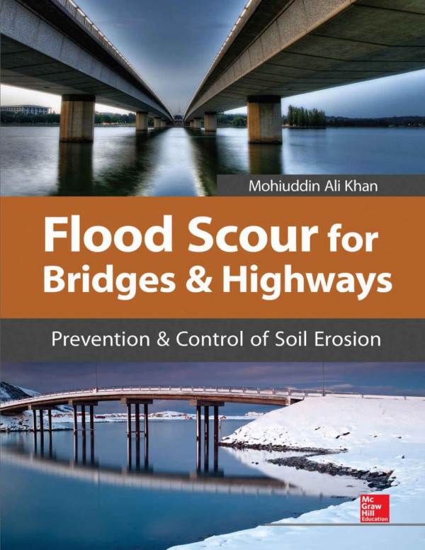 Flood Scour For Bridges And Highways Prevention And Control Of Soil Erosion Mohiuddin Khan