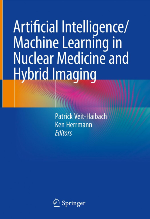 Artificial Intelligencemachine Learning In Nuclear Medicine And Hybrid Imaging Patrick Veithaibach