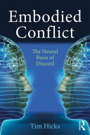 Embodied Conflict The Neural Basis Of Conflict And Communication 1st Edition Tim Hicks