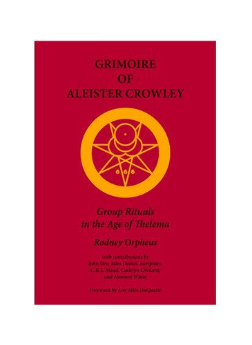 Grimoire Of Aleister Crowley Group Rituals In The Age Of Thelema Rodney Orpheus