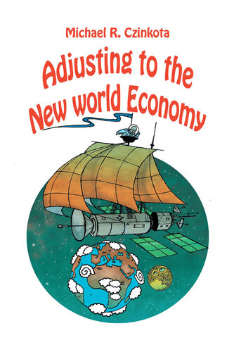 Adjusting To The New World Economy Michael Czinkota