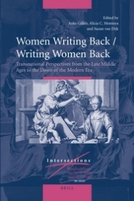 Women Writing Back Writing Women Back Transnational Perspectives From The Late Middle Ages To The Dawn Of The Modern Era Anke Gilleir