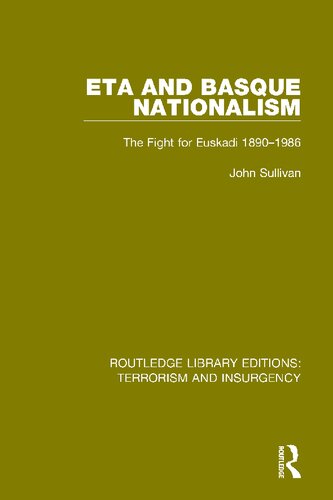 Eta And Basque Nationalism The Fight For Euskadi 18901986 John L Sullivan