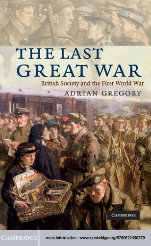 The Last Great War British Society And The First World War Adrian Gregory