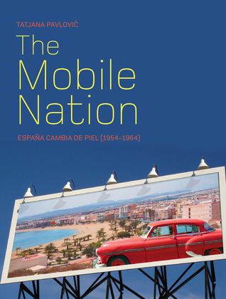 The Mobile Nation Espaa Cambia De Piel 19541964 Tatjana Pavlovi