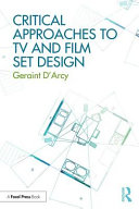 Critical Approaches To Tv And Film Set Design 1st Edition Geraint Darcy