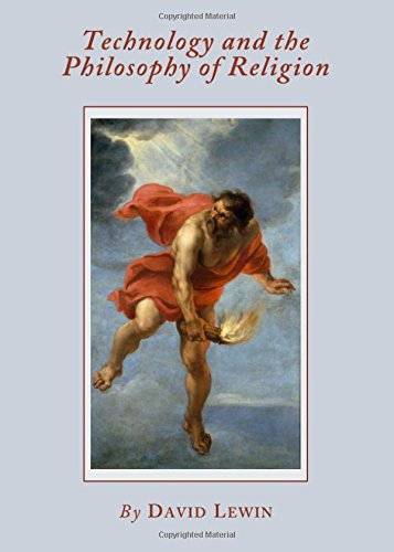 Technology And The Philosophy Of Religion David Lewin