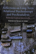 Reflections On Longterm Relational Psychotherapy And Psychoanalysis Relational Analysis Interminable 1st Edition Susan A Lord