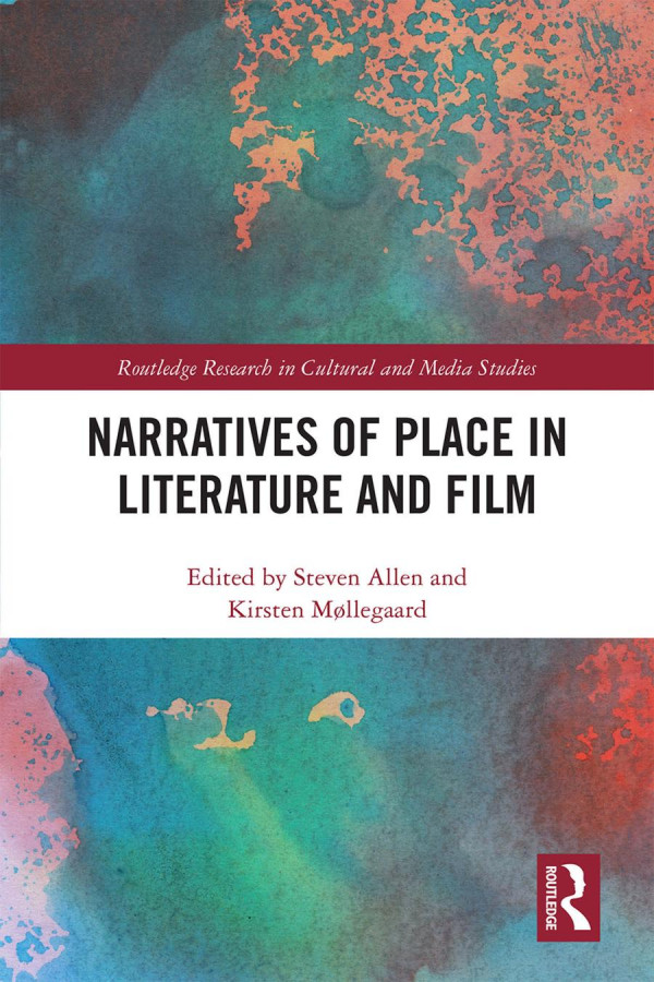 Narratives Of Place In Literature And Film 1st Edition Steven Allen