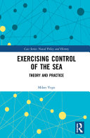 Exercising Control Of The Sea Theory And Practice 1st Edition Milan Vego