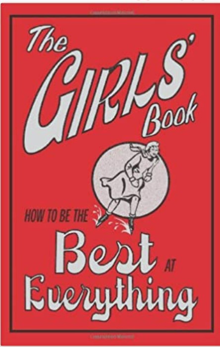 The Girls Book How To Be The Best At Everything Juliana Foster