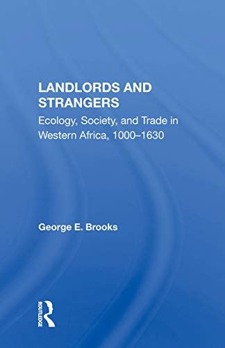 Landlords And Strangers Ecology Society And Trade In Western Africa 10001630 1st Edition George E Brooks