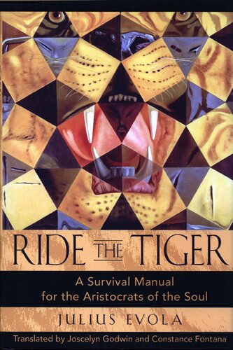 Ride The Tiger A Survival Manual For The Aristocrats Of The Soul 1st Edition Julius Evola