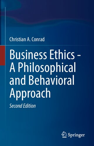 Business Ethics A Philosophical And Behavioral Approach 2nd 2nd Edition Christian A Conrad