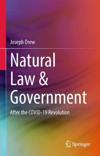 Natural Law Government After The Covid19 Revolution 1st Edition Joseph Drew