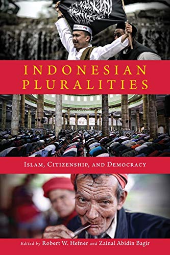 Indonesian Pluralities Islam Citizenship And Democracy 1st Edition Robert W Hefner