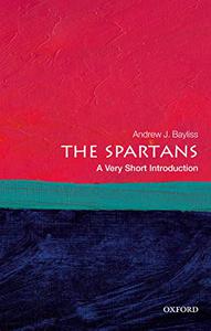 The Spartans A Very Short Introduction Andrew J Bayliss