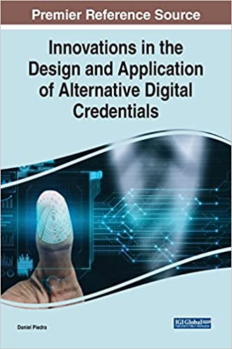 Innovations In The Design And Application Of Alternative Digital Credentials Daniel Piedra