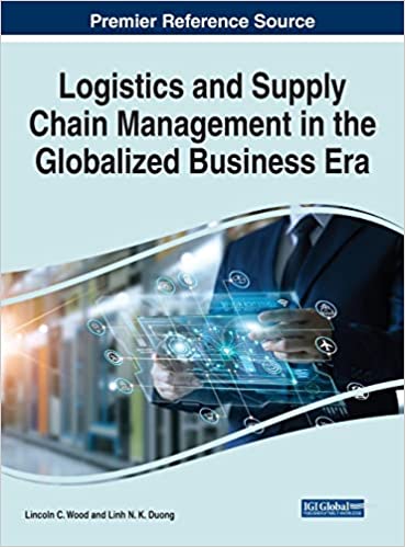 Logistics And Supply Chain Management In The Globalized Business Era Lincoln C Wood