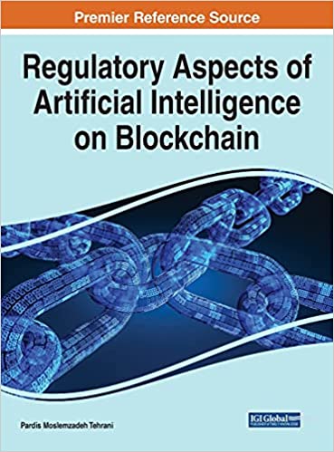 Regulatory Aspects Of Artificial Intelligence On Blockchain Pardis Moslemzadeh Tehrani