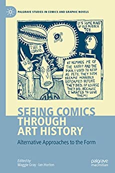 Seeing Comics Through Art History Alternative Approaches To The Form Maggie Gray
