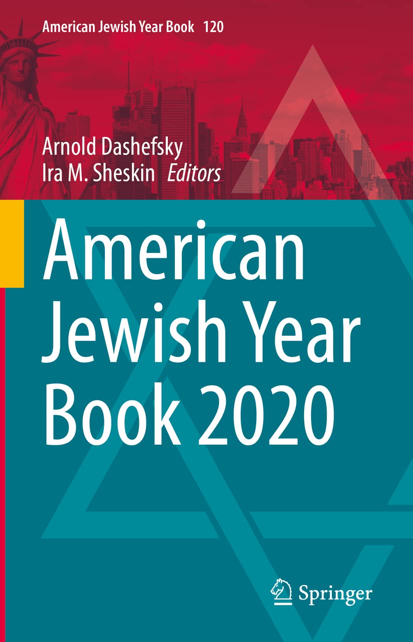 American Jewish Year Book 2020 The Annual Record Of The North American Jewish Communities Since 1899 Arnold Dashefsky