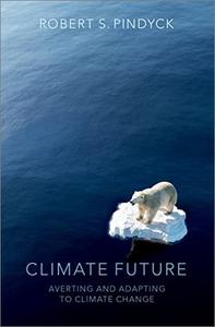 Climate Future Averting And Adapting To Climate Change Robert S Pindyck