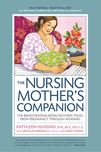Nursing Mothers Companion 8th Edition The Breastfeeding Book Mothers Trust From Pregnancy Through Weaning 8th Kathleen Huggins
