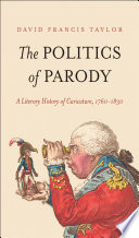 The Politics Of Parody David Francis Taylor