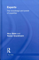 Experts The Knowledge And Power Of Expertise 1st Edition Nico Stehr