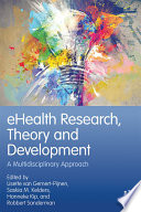 Ehealth Research Theory And Development A Multidisciplinary Approach 1st Edition Lisette Van Gemertpijnen