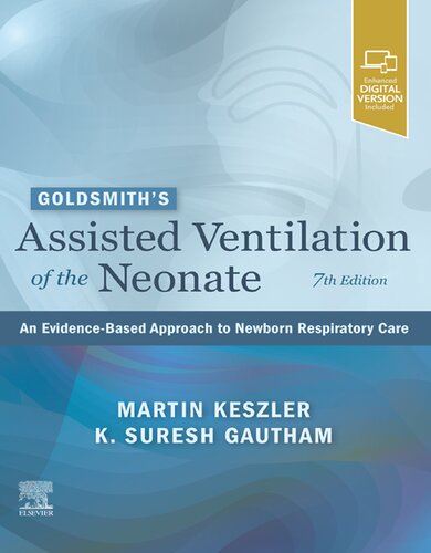 Goldsmiths Assisted Ventilation Of The Neonate An Evidencebased Approach To Newborn Respiratory Care 7th Edition Martin Keszler