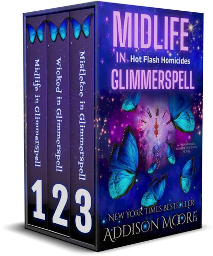 Midlife In Hot Flash Homicides Glimmerspell Boxed Set Vol 13 Addison Moore